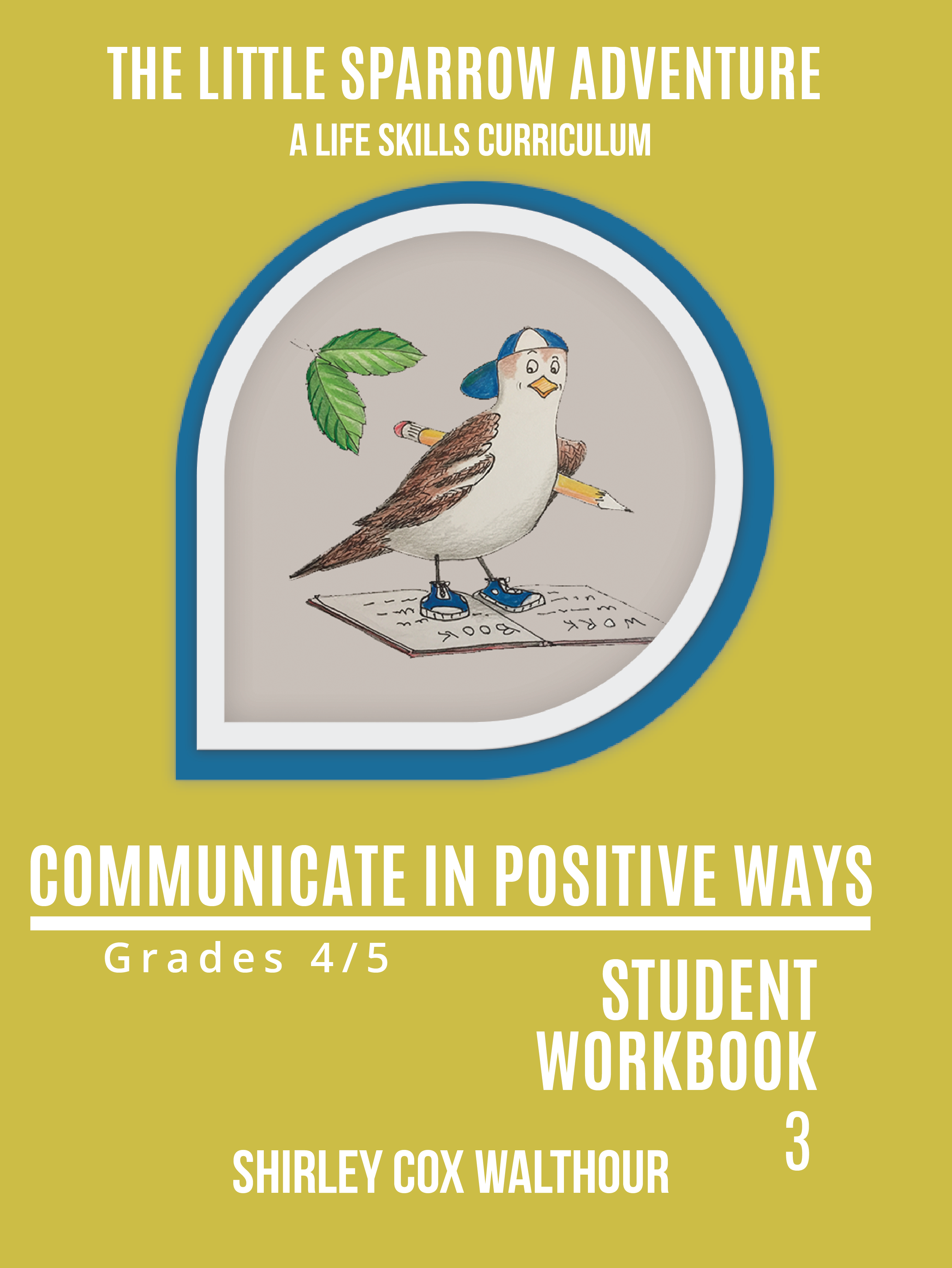 Student Workbook 3 communicate in positive ways REV 11 7 19 New Teardrop-01 front