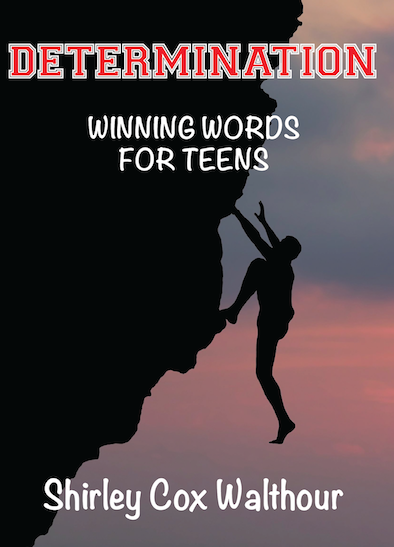 Shirley Walthour Determination Winning Words for teens 5 27 19-01 copy front cover copy